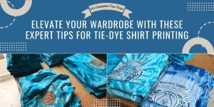 Elevate Your Wardrobe with These Expert Tips for Tie-Dye Shirt Printing